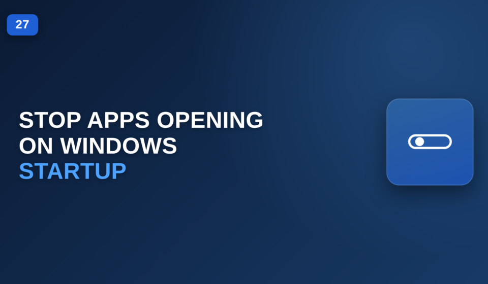 How to Stop Apps From Opening Automatically on Windows stop apps opening on startup Windows